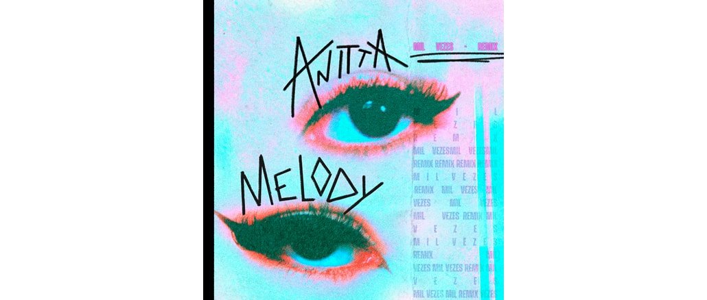 Mil Vezes Remix: Anitta y Melody Lanzamiento Música Nueva