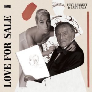 Love for Sale – Tony Bennett and Lady Gaga