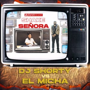 DJ Shrty El Micha Shake Señora