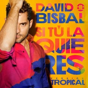 David Bisbal Si tú la quieres versión tropical