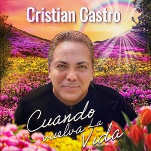 CRISTIAN CASTRO CUANDO VUELVA LA VIDA