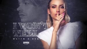 I Won't Tell - MATTN x Regi nueva musica edm julio 2020