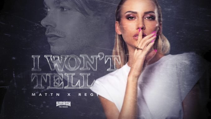 I Won't Tell - MATTN x Regi nueva musica edm julio 2020