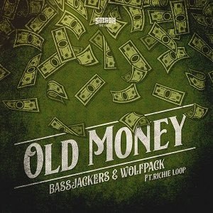 Old Money – Bassjackers x Wolfpack ft. Richie Loop
