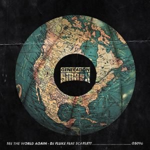 See The World Again - Fluke ft. Scarlett musica nueva edm julio 2020