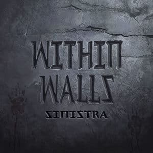 Tercer Single de Sinistra Within Walls