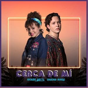 Nicole Gatti & Chucho Rivas Cerca De Mi musica nueva warner agosto 2020