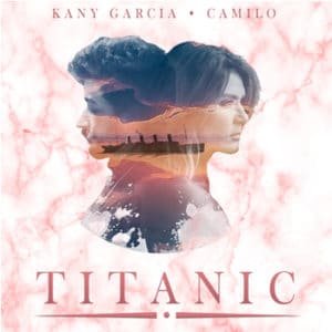 KANY GARCÍA TITANIC CAMILO