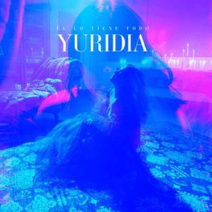 YURIDIA ÉL LO TIENE TODO