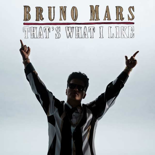 Bruno Mars - “That’s What I Like” - single