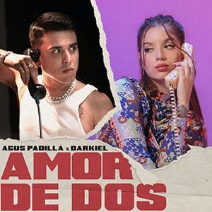 Agus Padilla - “Amor de dos” (feat Darkiel)- julio 2021