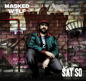 Masked Wolf – “Say So” - julio 2021
