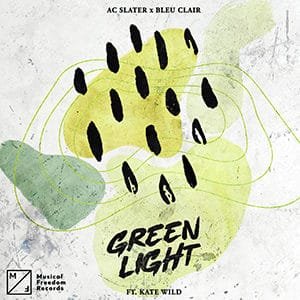 AC Slater & Bleu Clair - Green Light (ft Kate Wild) - Pontik radio