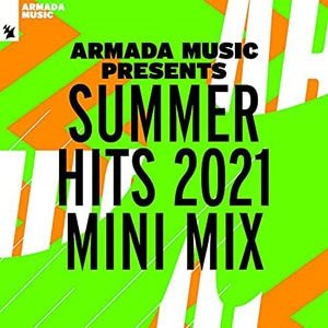 Armada Music presents – Summer Hits 2021 Mini Mix