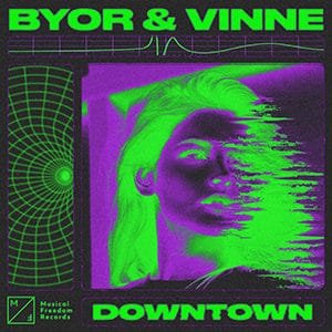 BYOR & VINNE - Downtown - Pontik Radio