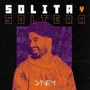 Daniem – “Solita y soltera” - Pontik® Radio