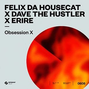 Felix Da Housecat x Dave The Hustler x Eirie - Obsession X - Pontik radio