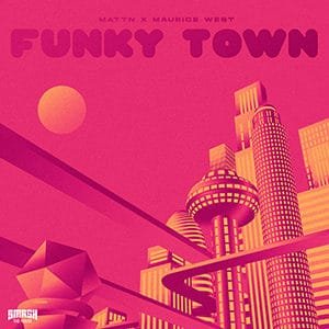 MATTN, Maurice West: Funky Town (Extended Mix) - Pontik Radio®