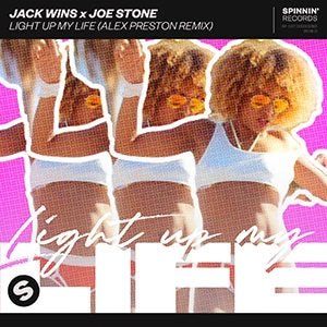 Jack Wins x Joe Stone - Light Up My Life (Alex Preston Remix)