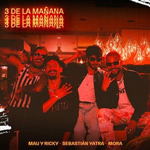Mau y Ricky – “3 de la mañana” (feat Sebastián Yatra y Mora) - Pontik® Radio
