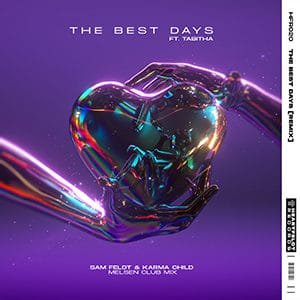 Sam Feldt & Karma Child - The Best Days (feat Tabitha) (Melsen Club Mix)