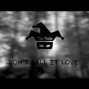 The Foole – “Don't call it Love” - Pontik® Radio