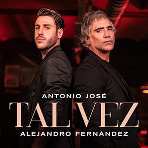 Antonio José y Alejandro Fernández - “Tal Vez” - Pontik® Radio