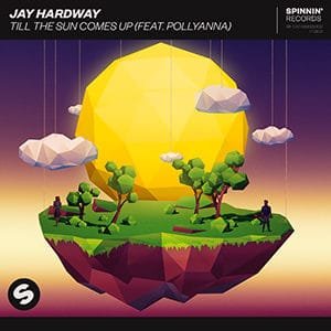 Jay Hardway - Till The Sun Comes Up (fea PollyAnna) - Pontik® Radio 