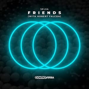 Selva - Friends (with Robert Falcon) - Pontik® Radio 