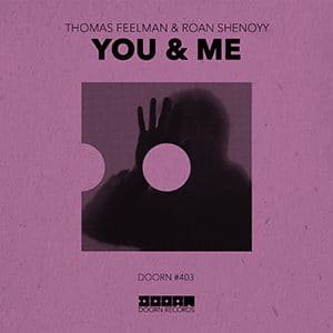 Thomas Feelman & Roan Shenoyy - You & Me - Pontik® Radio 