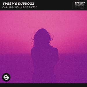Yves V & Dubdogz - Are You OK_ (feat. ILIRA) - Pontik® Radio 