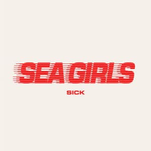 Sea Girls - “Sick” - Pontik® Radio