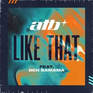 ATB - “Like That” (feat Ben Samama) - Pontik® Radio