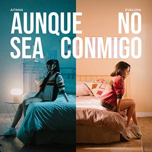 Aitana - “Aunque No Sea Conmigo” (feat Evaluna) - Pontik® Radio