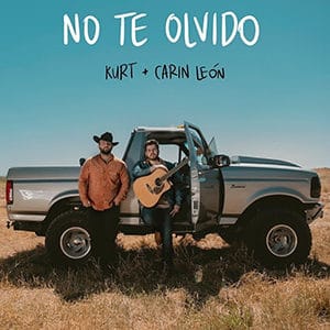 Carin León y Kurt – “No Te Olvido” - Pontik® Radio