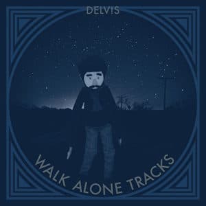 Delv!s - “Walk Alone Tracks” - Pontik® Radio