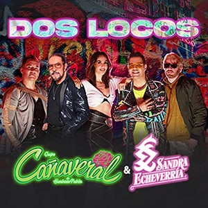 Grupo Cañaveral – “Dos Locos” (feat Sandra Echeverría) - Pontik® Radio