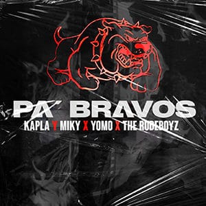 Kapla y Miky – “Pa Bravos” (feat Yomo y The Rudeboyz) - Pontik® Radio