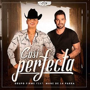 Mane de la Parra – “Casi Perfecta” (feat Grupo Firme) - Música nueva - octubre 2021 - Pontik® Radio 