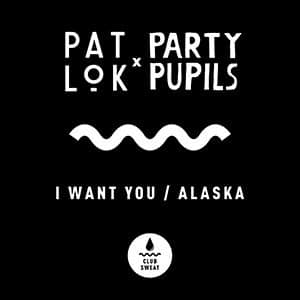 Pat Lok & Party Pupils – “I Want You / Alaska” - Pontik® Radio
