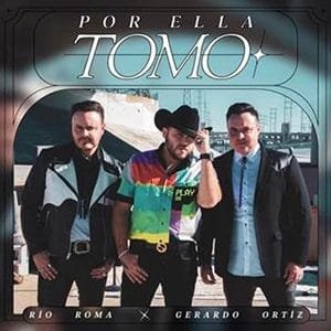 Río Roma – “Por ella tomo” (feat Gerardo Ortiz) - Pontik® Radio 