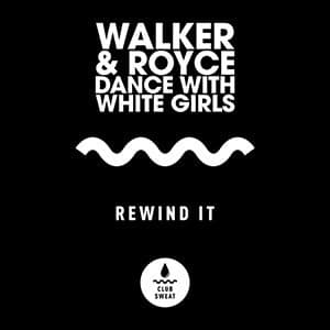 Walker & Royce – “Rewind It” - Pontik® Radio