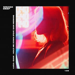Luca + Giam - Hold Me Down (feat Sam Merkin) - Pontik® Radio