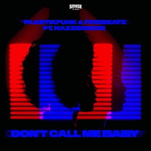 Plastik Funk, Firebeatz – “Don't Call Me Baby” (feat Nazzereene) - Pontik® Radio - Diciembre 2021 Música Nueva edm