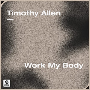 Timothy Allen - Work My Body - Pontik® Radio