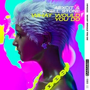 Aexcit & Axell Stone - What Would You Do - Pontik® Radio 