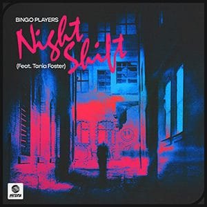 Bingo Players - Nightshift (Feat. Tania Foster) - Pontik® Radio 
