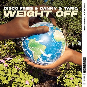 Disco Fries & Danny & Tariq - Weight Off - Pontik® Radio 