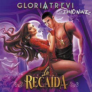 Gloria Trevi y Timo Núñez – “La Recaída” - Pontik® Radio 