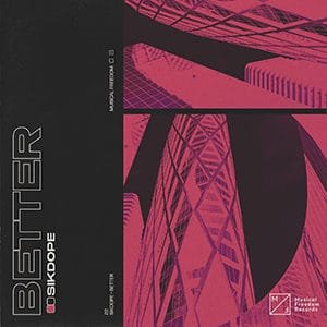 Sikdope - Better - Pontik® Radio 